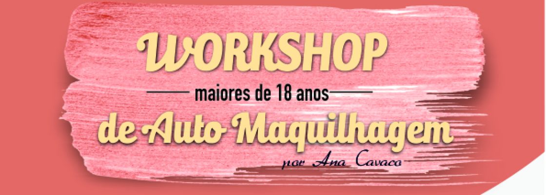 Workshop Auto maquilhagem