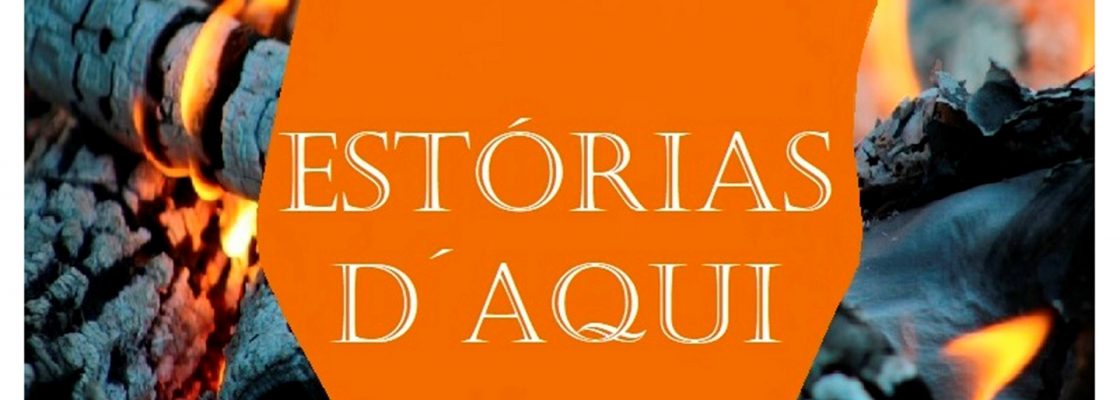 Estórias d’aqui – Ilhas