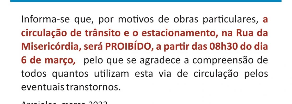 6-3-2023 – Trânsito Proibido Rua da Misericórdia Arraiolos