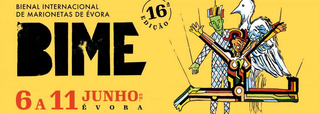 16.ª Edição da BIME – Bienal Internacional de Marionetas de Évora