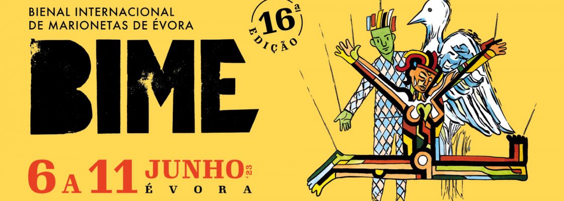 16.ª Edição da BIME – Bienal Internacional de Marionetas de Évora