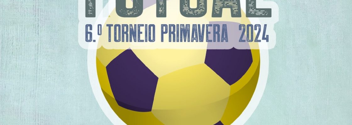 6.º Torneio Primavera 2024