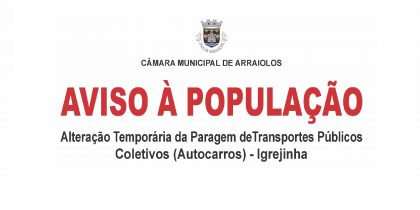 AVISO À POPULAÇÃO – Alteração Temporária da Paragem de Transportes Públicos Coletivos (Autocarros) – Igrejinha