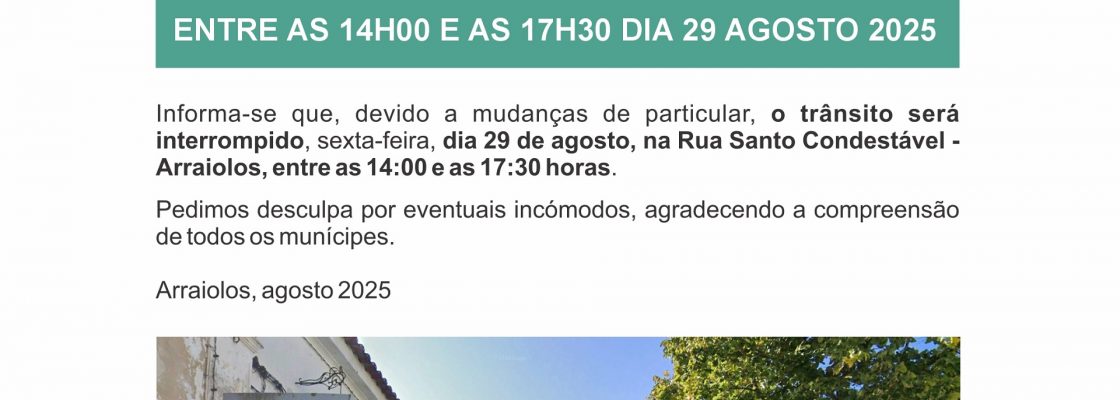 Trânsito interrompido, sexta-feira, dia 29 de agosto, na Rua Santo Condestável-Arraiolos