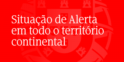 Prorrogação da Declaração de Situação de Alerta, em todo o território do Continente, até às 23h59 do dia 15 de agosto. 