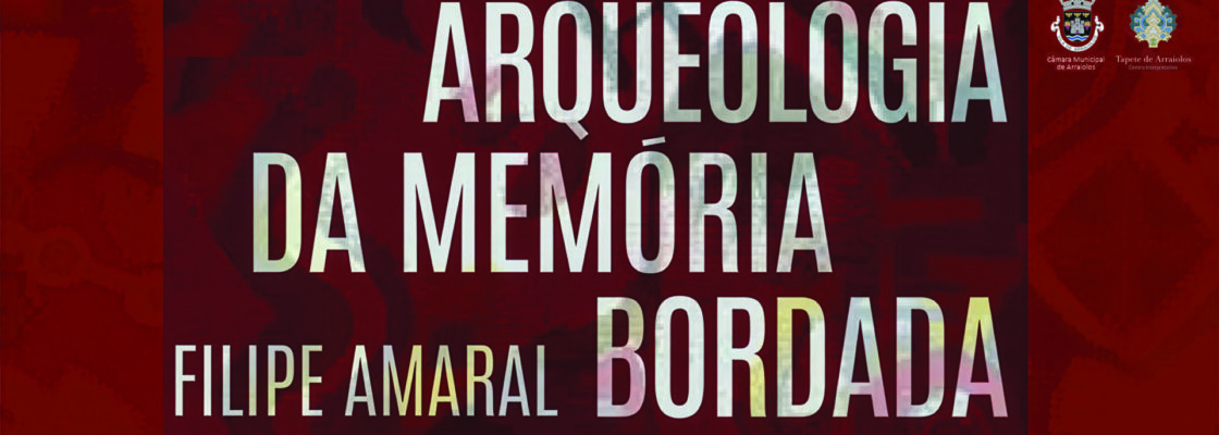 Arqueologia da Memória Bordada | Filipe Amaral